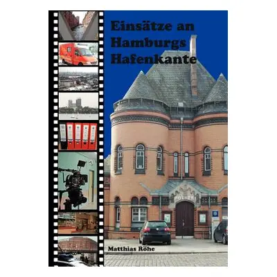 "Einstze an Hamburgs Hafenkante: Buch ber TV-Serie" - "" ("Rhe Matthias")(Paperback)