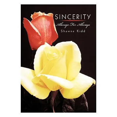 "Sincerity: Always For Always" - "" ("Kidd Shawna")(Paperback)