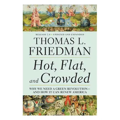 "Hot, Flat, and Crowded 2.0: Why We Need a Green Revolution--And How It Can Renew America" - "" 