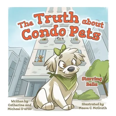 "The Truth about Condo Pets" - "" ("Durzo Catherine")(Pevná vazba)