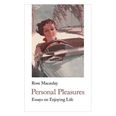 "Personal Pleasures: Essays on Enjoying Life" - "" ("Macaulay Rose")(Paperback)