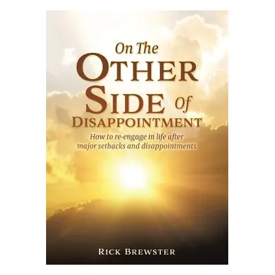 "On The Other Side Of Disappointment" - "" ("Brewster Rick")(Paperback)