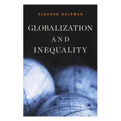 "Globalization and Inequality" - "" ("Helpman Elhanan")(Pevná vazba)