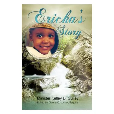 "Ericka's Story" - "" ("Gulley Minister Kelley D.")(Paperback)