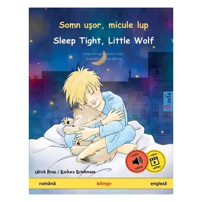 "Somn uşor, micule lup - Sleep Tight, Little Wolf (romnă - engleză)" - "" ("Renz Ulrich")(Paperb