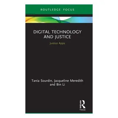 "Digital Technology and Justice: Justice Apps" - "" ("Sourdin Tania")(Pevná vazba)