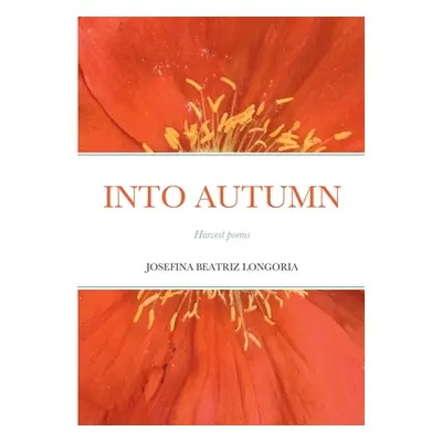 "Into Autumn" - "" ("Longoria Josefina Beatriz")(Paperback)