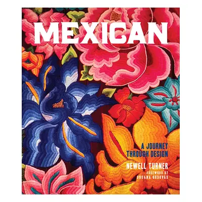 "Mexican: A Journey Through Design" - "" ("Turner Newell")(Pevná vazba)