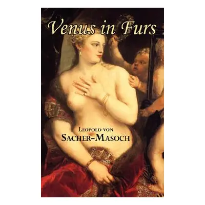 "Venus in Furs" - "" ("Sacher-Masoch Leopold Von")(Paperback)