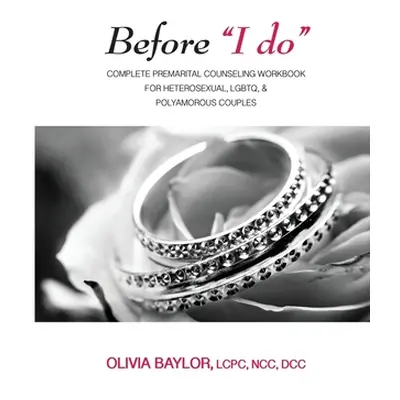 "Before I do": Complete Pre-Marital Counseling Workbook for Heterosexual" - "" ("N")(QUALITY PAP