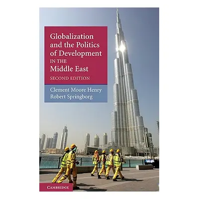 "Globalization and the Politics of Development in the Middle East" - "" ("Clement M. Henry")(Pap