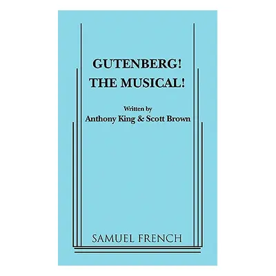 "Gutenberg! the Musical!" - "" ("King Anthony")(Paperback)