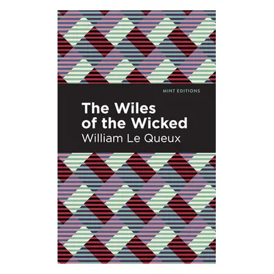 "The Wiles of the Wicked" - "" ("Queux William Le")(Paperback)