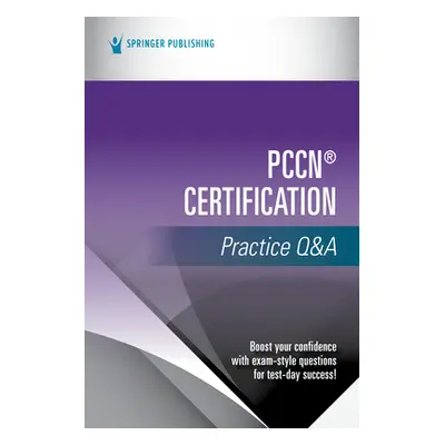 "Pccn(r) Certification Practice Q&A" - "" ("Springer Publishing Company")(Paperback)