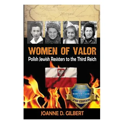 "Women of Valor: Polish Jewish Resisters to the Third Reich" - "" ("Gilbert Joanne D.")(Paperbac