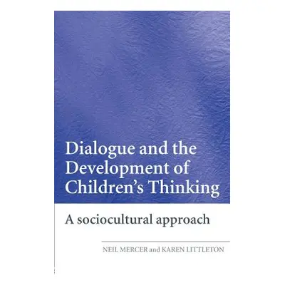 "Dialogue and the Development of Children's Thinking: A Sociocultural Approach" - "" ("Mercer Ne