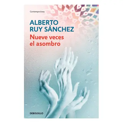 "Nueve Veces El Asombro / Astonished Nine Times" - "" ("Ruy Snchez Alberto")(Paperback)