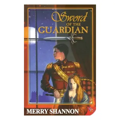 "Sword of the Guardian: A Legend of Ithyria" - "" ("Shannon Merry")(Paperback)