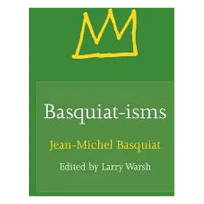 "Basquiat-Isms" - "" ("Basquiat Jean-Michel")(Pevná vazba)