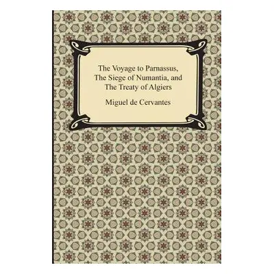 "The Voyage to Parnassus, the Siege of Numantia, and the Treaty of Algiers" - "" ("Cervantes Mig