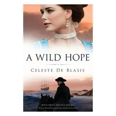 "A Wild Hope: A heartbreaking and epic historical novel" - "" ("de Blasis Celeste")(Paperback)