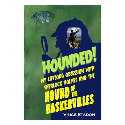 "Hounded: My lifelong obsession with Sherlock Holmes And The Hound of The Baskervilles" - "" ("S