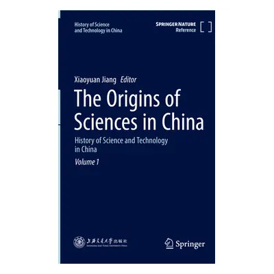 "The Origins of Sciences in China: History of Science and Technology in China Volume 1" - "" ("J