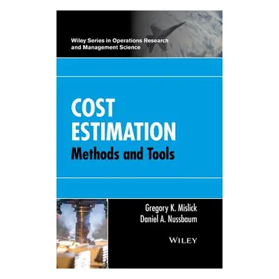 "Cost Estimation: Methods and Tools" - "" ("Nussbaum Daniel A.")(Pevná vazba)