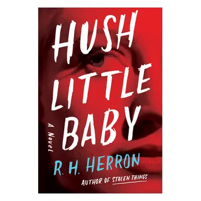 "Hush Little Baby" - "" ("Herron R. H.")(Pevná vazba)