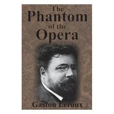 "The Phantom of the Opera" - "" ("LeRoux Gaston")(Paperback)