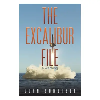 "The Excalibur File" - "" ("Somerset John")(Paperback)