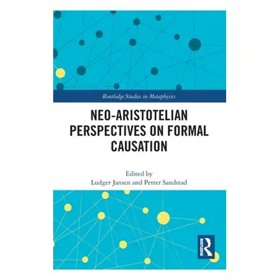 "Neo-Aristotelian Perspectives on Formal Causation" - "" ("Jansen Ludger")(Paperback)