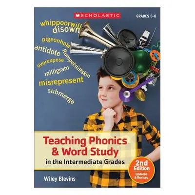 "Teaching Phonics & Word Study in the Intermediate Grades" - "" ("Blevins Wiley")(Paperback)