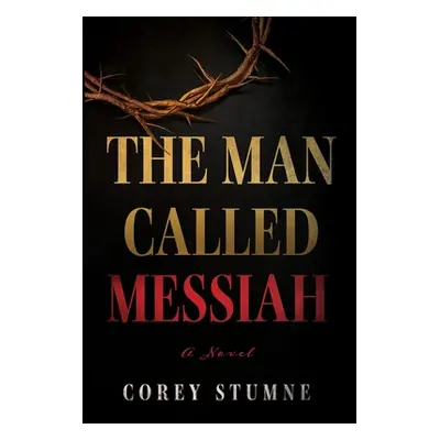 "The Man Called Messiah" - "" ("Stumne Corey")(Paperback)