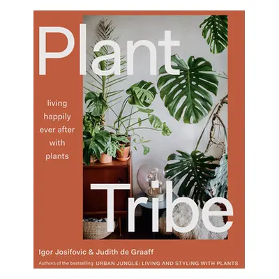 "Plant Tribe: Living Happily Ever After with Plants" - "" ("Josifovic Igor")(Pevná vazba)