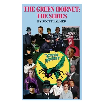 "The Green Hornet-The Series" - "" ("Palmer Scott V.")(Pevná vazba)