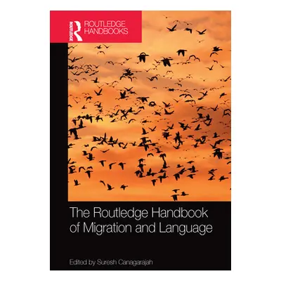 "The Routledge Handbook of Migration and Language" - "" ("Canagarajah Suresh")(Paperback)