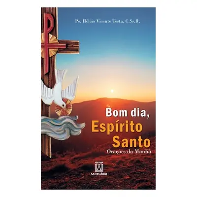 "Bom dia, Esprito Santo: Oraes da manh" - "" ("Testa Pe Hlcio Vicente")(Paperback)