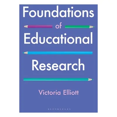 "Foundations of Educational Research" - "" ("Elliott Victoria")(Paperback)