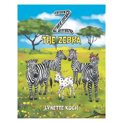 "Z the Zebra" - "" ("Koch Lynette")(Paperback)