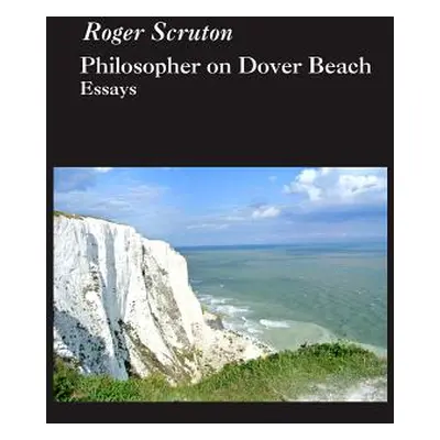 "Philosopher on Dover Beach" - "" ("Scruton Roger")(Paperback)