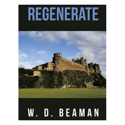 "Regenerate" - "" ("Beaman W. D.")(Paperback)