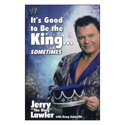 "It's Good to Be the King...Sometimes" - "" ("Lawler Jerry")(Paperback)