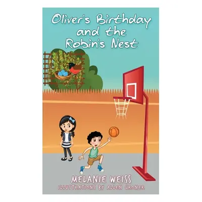 "Oliver's Birthday and the Robin's Nest" - "" ("Weiss Melanie")(Paperback)