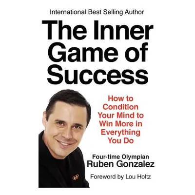 "The Inner Game of Success" - "" ("Gonzalez Ruben")(Paperback)