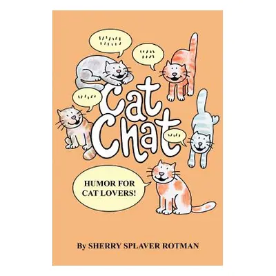 "Cat Chat: Humor for Cat Lovers" - "" ("Rotman Sherry Splaver")(Paperback)