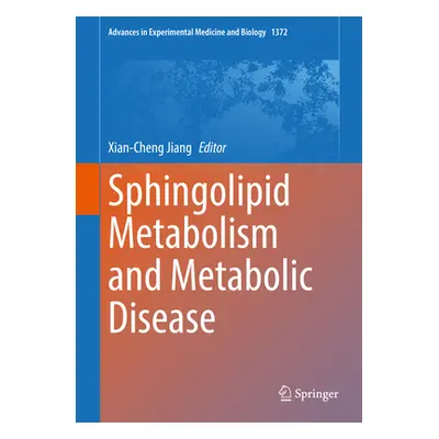 "Sphingolipid Metabolism and Metabolic Disease" - "" ("Jiang Xian-Cheng")(Pevná vazba)