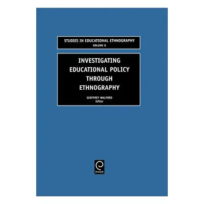 "Investigating Educational Policy Through Ethnography" - "" ("Walford Geoffrey")(Pevná vazba)