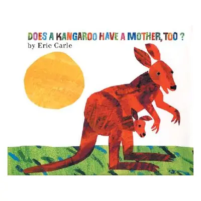 "Does a Kangaroo Have a Mother, Too?" - "" ("Carle Eric")(Paperback)