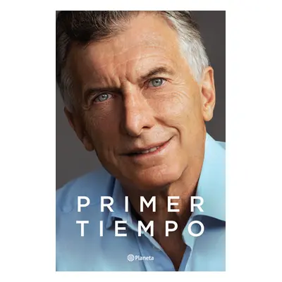 "Primer Tiempo" - "" ("Macri Mauricio")(Paperback)